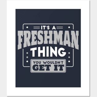 It's a Freshman Thing, You Wouldn't Get It // Back to School Freshman Year Posters and Art